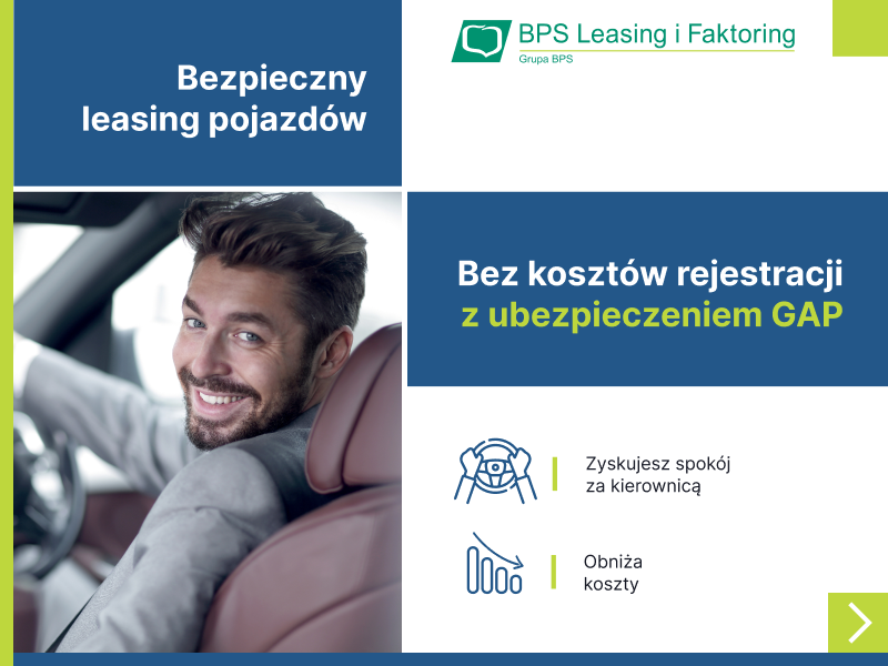 uśmiechnięty mężczyzna za kierownicą samochodu, logo BPS leasing i factowing, reklama ubezpieczenia GAP bez kosztów rejestracji